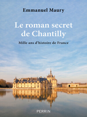 cover image of Le roman secret de Chantilly